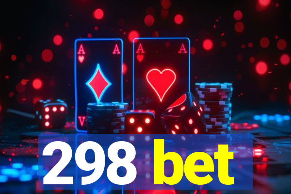 298 bet